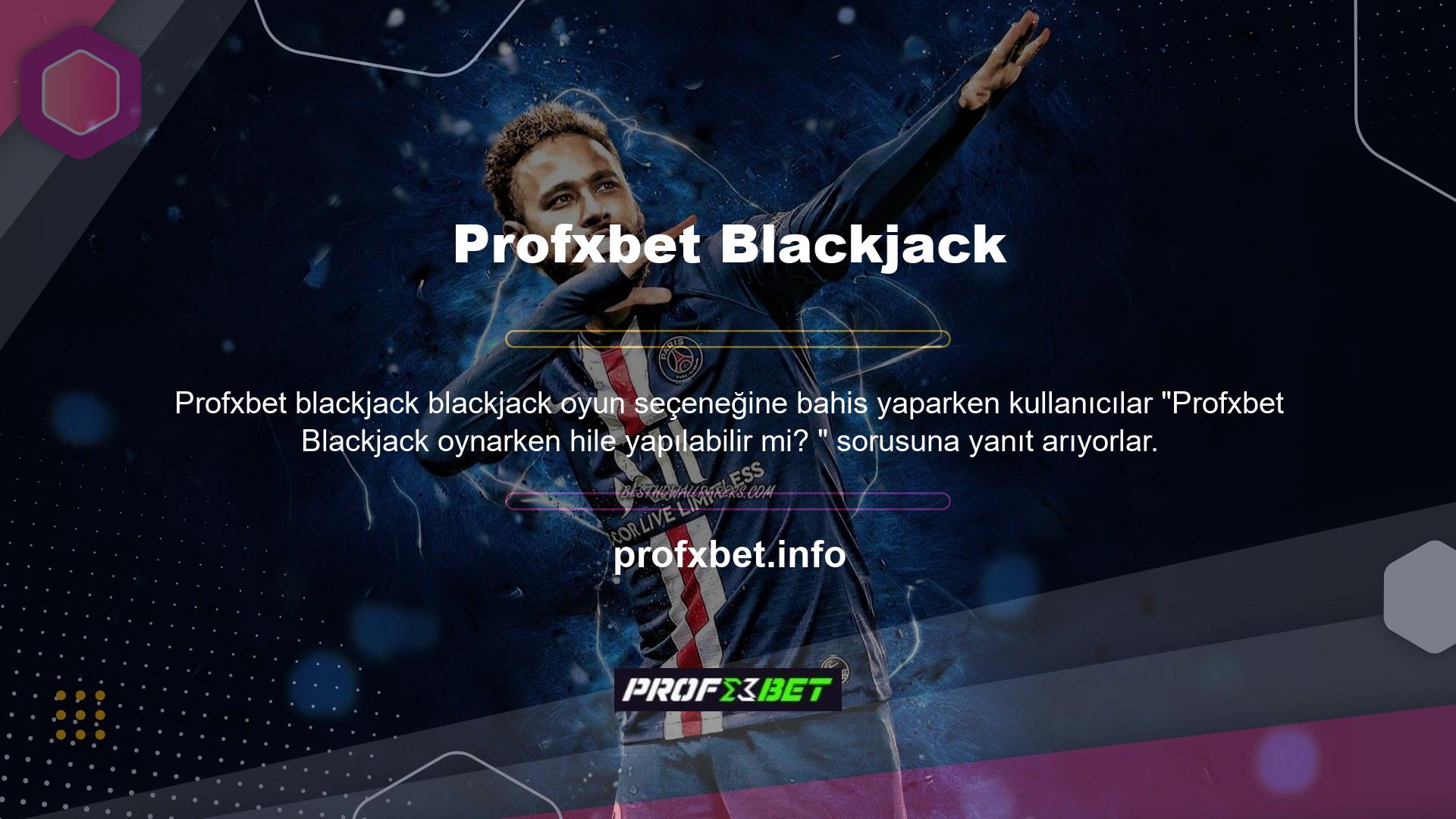 Profxbet Casino web sitesinde Profxbet Blackjack, oyun altyapısı ve güven seçenekleriyle bu soruya doğrudan cevap veriyor